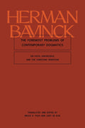 Foremost Problems of Contemporary Dogmatics, The: On Faith, Knowledge, and the Christian Tradition by Herman Bavinck