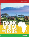 Taking Africa for Jesus Textbook by Joshua Schwisow; Kevin Swanson