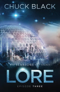 Lore: The Starlore Legacy, Episode 3 by Chuck Black