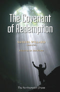 Covenant of Redemption, The by Samuel Willard; Dr. Don Kistler (Editor)