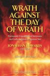 Wrath Against the Day of Wrath by Jonathan Edwards; Dr. Don Kistler (Editor)