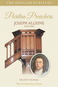 English Puritans, The - Puritan Preachers: Joseph Alleine (1634-1668) by Joseph Alleine; Dr. Don Kistler (Editor)