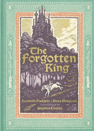 Forgotten King, The by Kenneth Padgett; Shay Gregorie