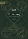 Preaching: A God-Centred Vision