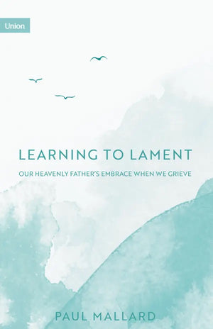 Learning to Lament by Paul Mallard