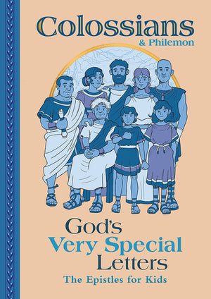 Colossians & Philemon: God's Very Special Letters - The Epistles for Kids