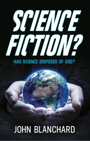 Science Fiction? Has Science Disposed of God?