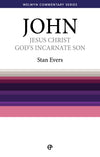 WCS John: Jesus Christ, God’s Incarnate Son by Stan Evers