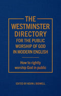 Westminster Directory for the Public Worship of God in Modern English, The