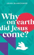 Why On Earth Did Jesus Come?