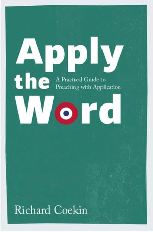 Apply the Word: A Practical Guide to Preaching with Application