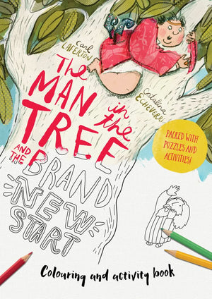 Man in the Tree and the Brand New Start, The: Colouring and Activity Book
