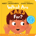 What Are Ears For? A Lift-the-Flap Board Book by Abbey Wedgeworth; Emma Randall (Illustrator)