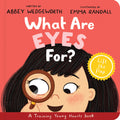 What Are Eyes For? A Lift-the-Flap Board Book by Abbey Wedgeworth; Emma Randall (Illustrator)
