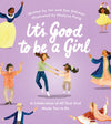 It's Good to Be a Girl: A Celebration of All That God Made You to Be by Jen Oshman; Zoe Oshman; Hsulynn Pang (Illustrator)