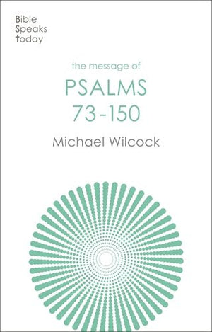 BST Message of Psalms 73-150 by Michael Wilcock