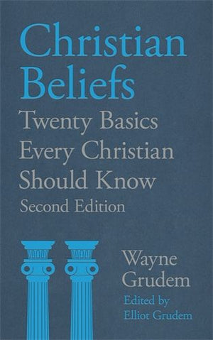 Christian Beliefs (Second Edition) by Wayne Grudem