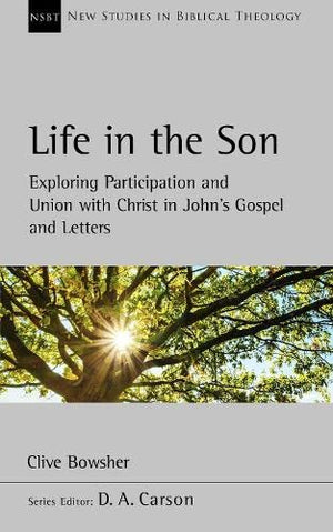NSBT Life in the Son by Clive Bowsher