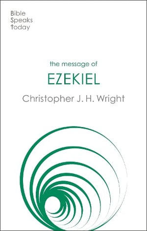 BST Message of Ezekiel by Christopher J. H. Wright