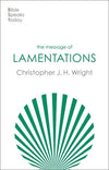 BST Message of Lamentations by Christopher J. H. Wright