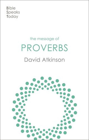 BST Message of Proverbs by David Atkinson