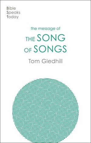 BST Message of the Song of Songs by Tom Gledhill
