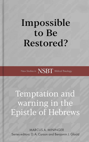 NSBT Impossible to be Restored? Temptation and Warning in the Epistle of Hebrews