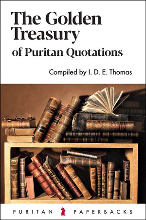 PPB Golden Treasury of Puritan Quotations, The