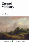 PPB Gospel Ministry by John Owen