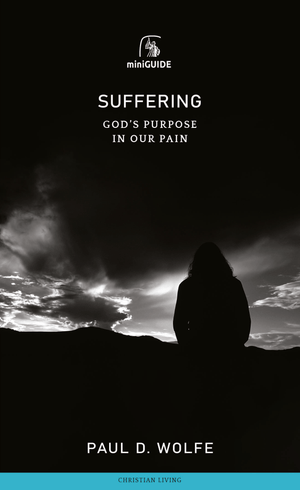 Mini Guide: Suffering by Paul D. Wolfe