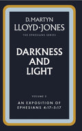 Ephesians Volume 5: Darkness and Light (4:17 - 5:17) by D. Martyn Lloyd-Jones
