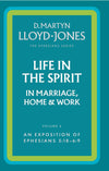 Ephesians Volume 6: Life in the Spirit (5:18 - 6:9) by D. Martyn Lloyd-Jones
