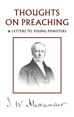 Thoughts on Preaching & Letters to Young Ministers
