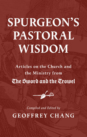 Spurgeon’s Pastoral Wisdom
