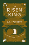Risen King, The: 40 Devotions for Easter from C.H. Spurgeon