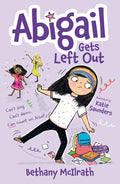 Abigail Gets Left Out by Bethany McIlrath; Katie Saunders (Illustrator)