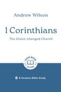 GBG 1 Corinthians: The Grace-changed Church by Andrew Wilson