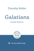 GBG Galatians: Gospel Matters by Timothy Keller