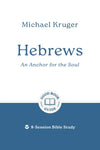 GBG Hebrews: An Anchor for the Soul by Michael J. Kruger