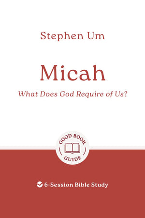 GBG Micah: What Does God Require of Us?