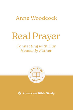 GBG Real Prayer: Connecting with Our Heavenly Father