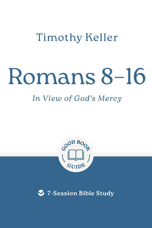 GBG Romans 8–16: In View of God's Mercy
