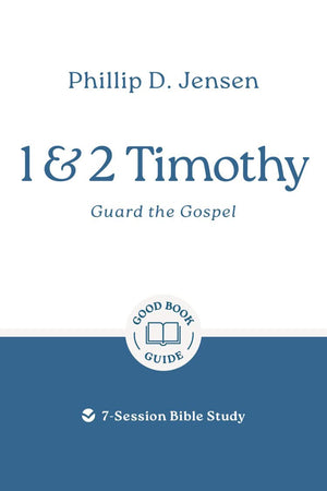GBG 1 & 2 Timothy: Guard the Gospel