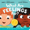 What Are Feelings For? A Lift-the-Flap Board Book by Abbey Wedgeworth; Emma Randall (Illustrator)