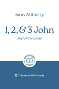 GBG 1, 2, and 3 John: Joyful Certainty by Sam Allberry