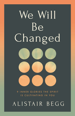 We Will Be Changed