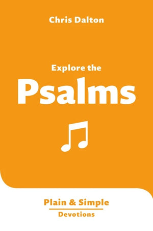 Explore the Psalms: Plain & Simple Devotions