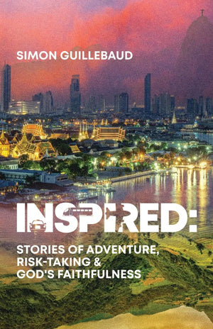 Inspired: Stories of adventure, risk-taking & God's faithfulness