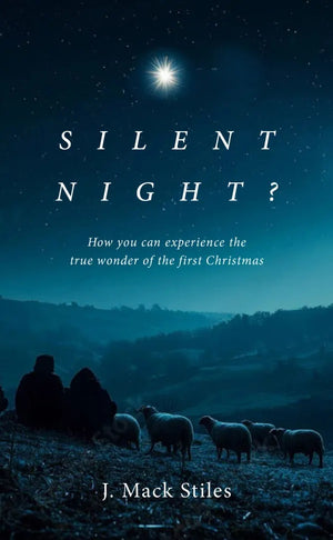 Silent Night? How you can experience the true wonder of the first Christmas