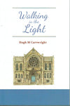Walking in the Light by Hugh M. Cartwright